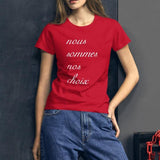 Nous sommes nos choix | T-shirt Femme